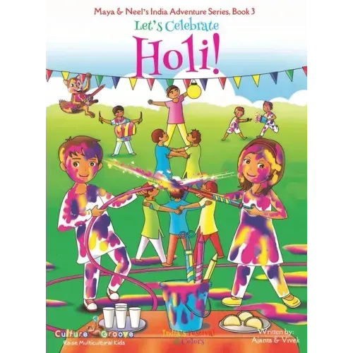 Let's Celebrate Holi! (Maya & Neel's India Adventure Series, Book 3)