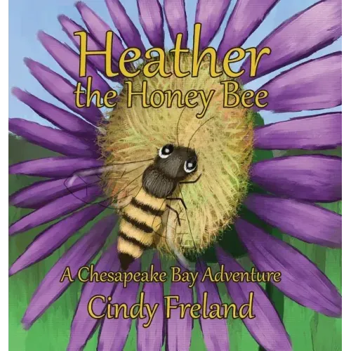 Heather the Honey Bee: A Chesapeake Bay Adventure