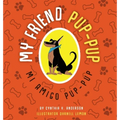 My Friend Pup-Pup: Mi Amigo Pup-Pup