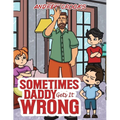 Sometimes Daddy Gets It Wrong