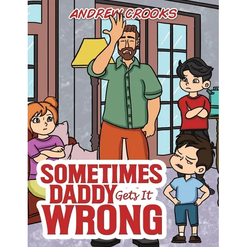 Sometimes Daddy Gets It Wrong