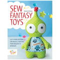 Sew Fantasy Toys: Easy Sewing Patterns for Magical Creatures from Dragons to Mermaids