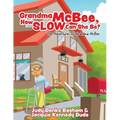 Grandma McBee, How Slow Can She Be? The Adventures of Grandma McBee