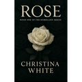 Rose: Book One of the Homeland Series