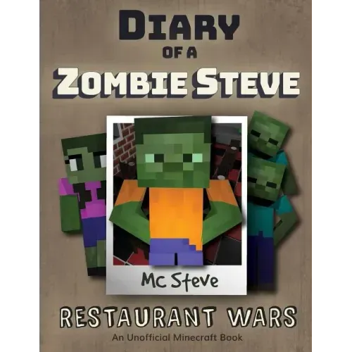 Diary of a Minecraft Zombie Steve: Book 2 - Restaurant Wars