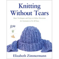 Knitting Without Tears: Basic Techniques and Easy-To-Follow Directions for Garments to Fit All Sizes