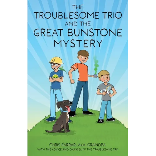 The Troublesome Trio and the Great Bunstone Mystery