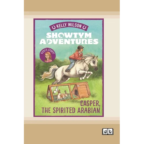 Showtym Adventures 3: Casper, the Spirited Arabian (Dyslexia-Friendly Edition)