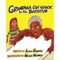 Grandma Got Stuck in the Bathtub