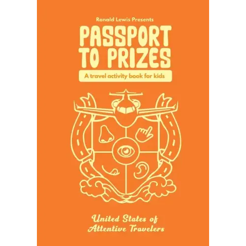Passport To Prizes: A Travel Activity Book For Kids
