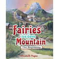 Fairies Ice Cove Mountain: The Beginning