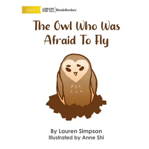 The Owl Who Was Afraid To Fly