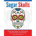 Sugar Skulls: Coloring Pages for Halloween & the Day of the Dead