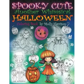 Spooky Cute - Another Whimsical Halloween Coloring Book: Witches, Vampires, Kitties and More!