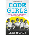 Code Girls: The True Story of the American Women Who Secretly Broke Codes in World War II