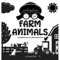 I See Farm Animals: A Newborn Black & White Baby Book (High-Contrast Design & Patterns) (Cow, Horse, Pig, Chicken, Donkey, Duck, Goose, Do