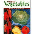 Pieced Vegetables - Print on Demand Edition