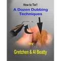 A Dozen Dubbing Techniques: How To Tie!!