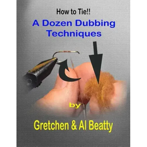 A Dozen Dubbing Techniques: How To Tie!!