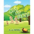 Not So Fast!