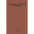 A Text-Book of Netting and Net Making