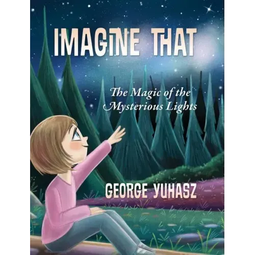 Imagine That: The Magic of the Mysterious Lights
