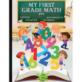 My First Grade Math Book: A Fun Educational Brain Game Book for Children with Answer Sheet/Exercises Book for Children Ages 6-8/ A Wonderful Pre