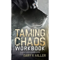 Taming Chaos Workbook: Leaders Discussion Guide