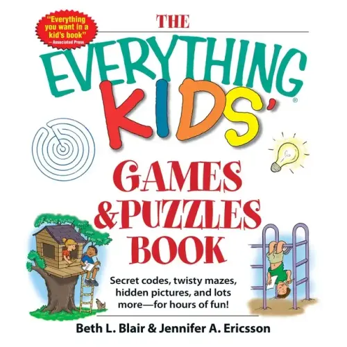 The Everything Kids' Games & Puzzles Book: Secret Codes, Twisty Mazes, Hidden Pictures, and Lots More - For Hours of Fun!