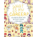What Is My Career? Coloring Book and Activity Book for Kids