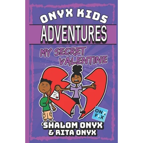 Onyx Kids Adventures: My Secret Valentine