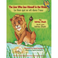 The Lion Who Saw Himself in the Water -- Le lion qui se vit dans l'eau: English-French Edition