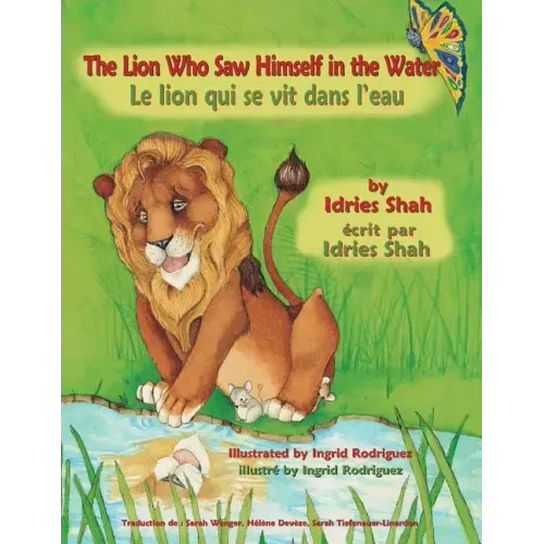 The Lion Who Saw Himself in the Water -- Le lion qui se vit dans l'eau: English-French Edition