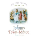 The Tale of Johnny Town-Mouse