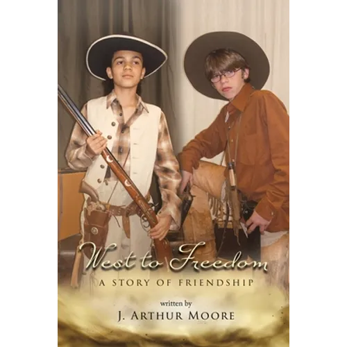 West to Freedom: A Story of Friendship