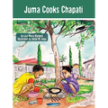 Juma Cooks Chapati: The Tanzania Juma Stories