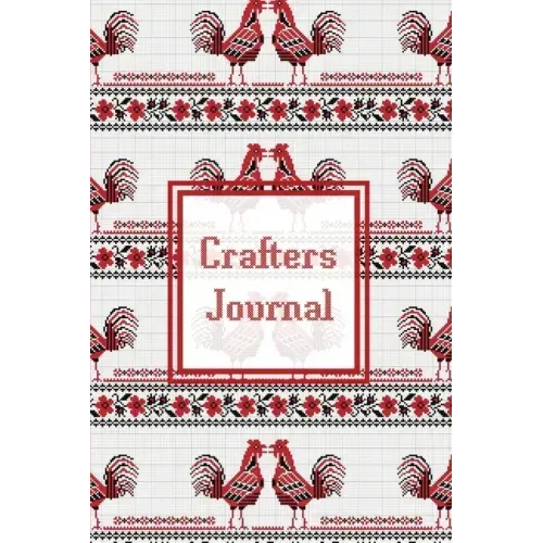 Crafters Journal: Project Planner, Design & Track Cross Stitch Ideas, Craft Lovers Gift, Record Sewing & Pattern Projects Planning, Craf