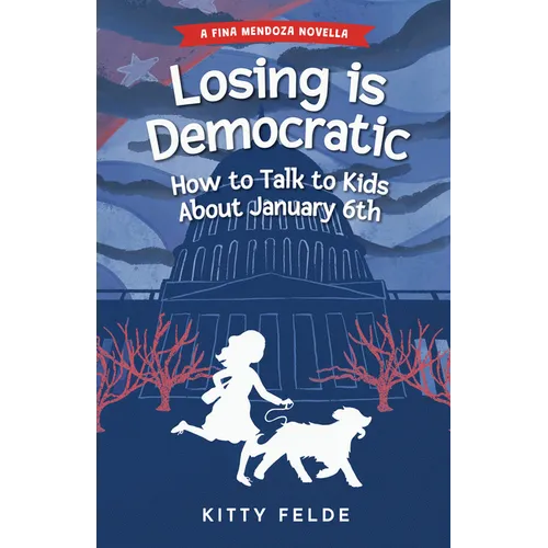 Losing is Democratic: How to Talk to Kids About January 6th