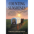 Counting Sunshines: Based on the True-Life Western Frontier Adventures of a Young Pioneer