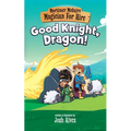 Mortimer McGuire: Good Knight, Dragon!