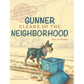 Adventures of a Texas Blue Heeler: Gunner Cleans up the Neighborhood