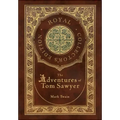 The Adventures of Tom Sawyer (Royal Collector's Edition) (Case Laminate Hardcover with Jacket)