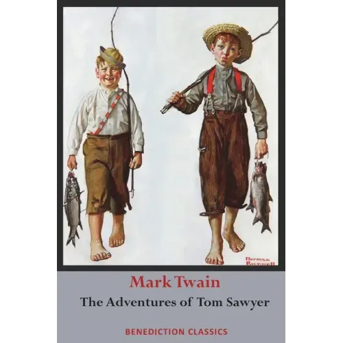 The Adventures of Tom Sawyer (Unabridged. Complete with all original illustrations)
