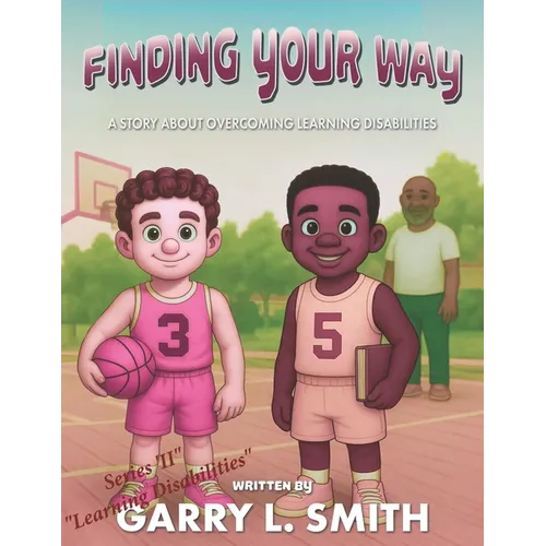 Finding Your Way: A Story about Overcoming Learning Disabilities