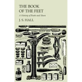 The Book of the Feet - A History of Boots and Shoes