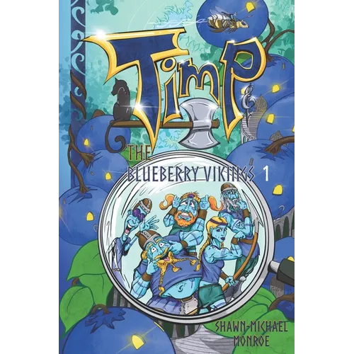 Timp and the Blueberry Vikings: Book 1