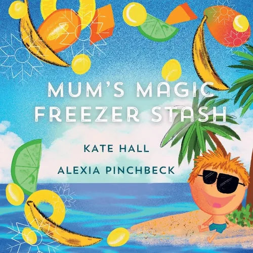 Mum's Magic Freezer Stash: A children's story, helping picky eaters discover their new favourite food - Paperback