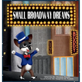 Small Broadway Dreams