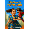 Piper and the Parrot Code: Secrets, Skies, and a Countdown to Chaos