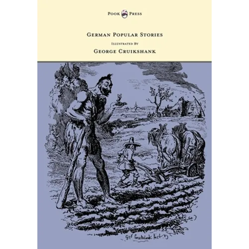 German Popular Stories - With Illustrations After the Original Designs of George Cruikshank